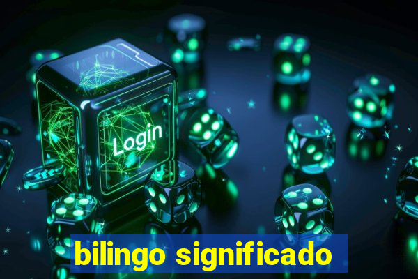 bilingo significado