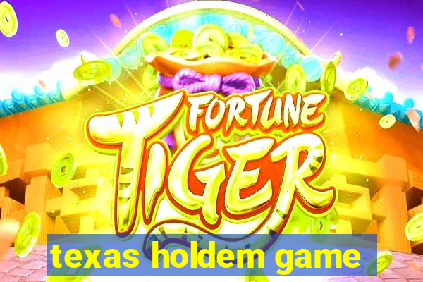 texas holdem game