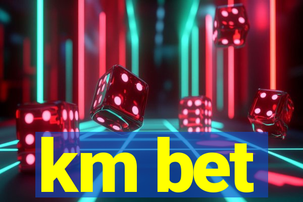 km bet