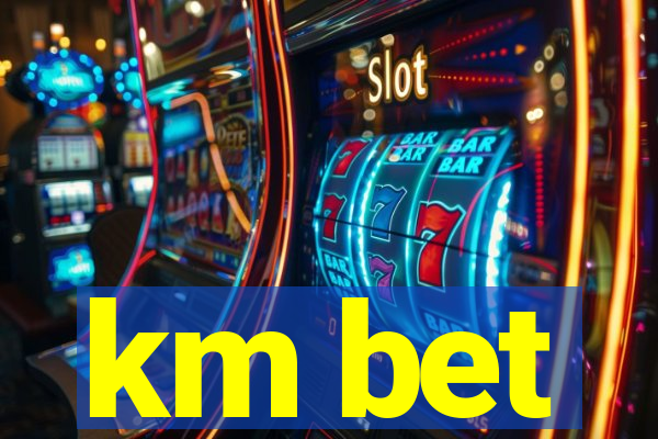 km bet