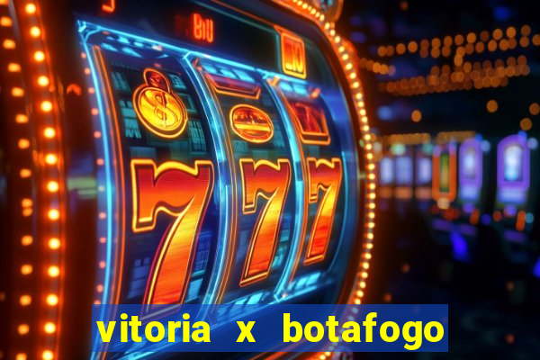 vitoria x botafogo sp futemax