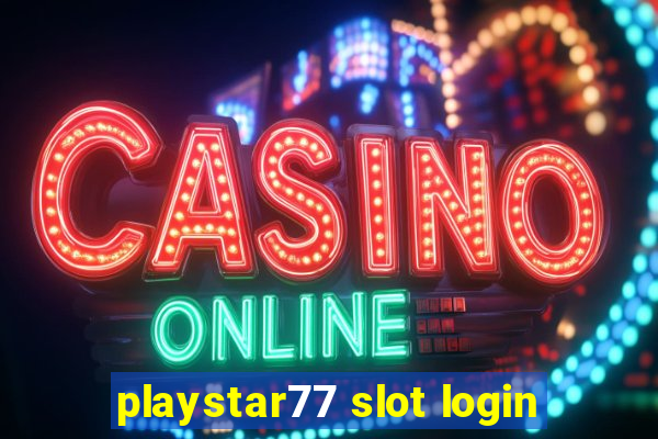 playstar77 slot login