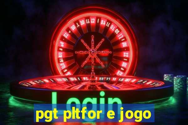 pgt pltfor e jogo