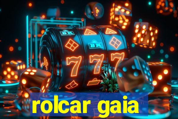 rolcar gaia