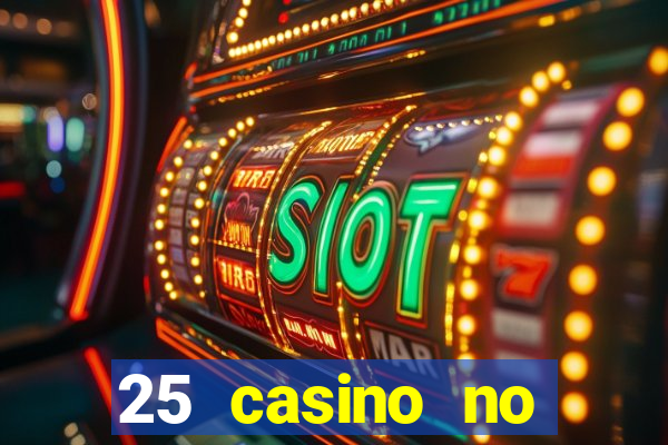 25 casino no deposit bonus