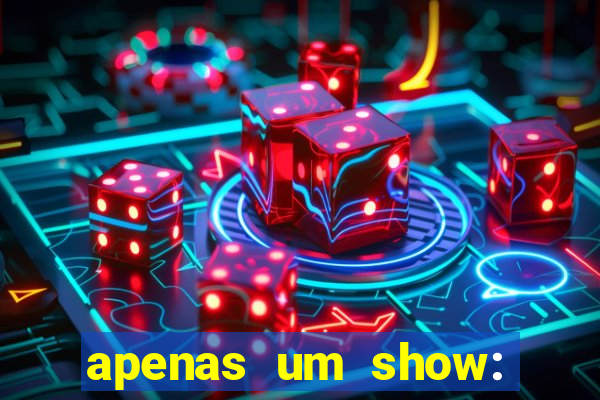 apenas um show: pancadaria 2