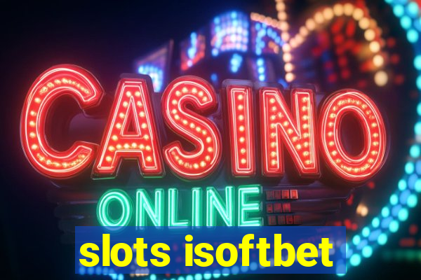 slots isoftbet