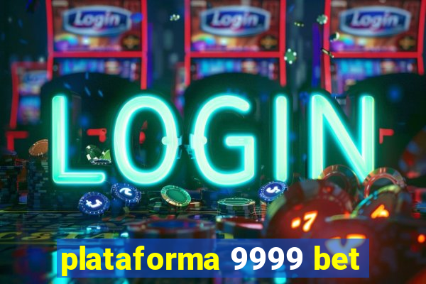 plataforma 9999 bet