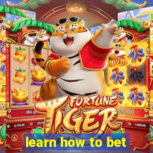 learn how to bet