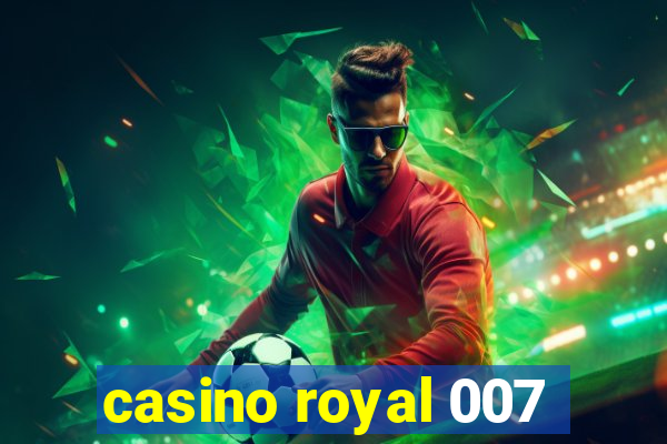 casino royal 007