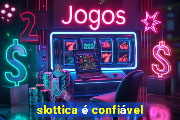 slottica é confiável