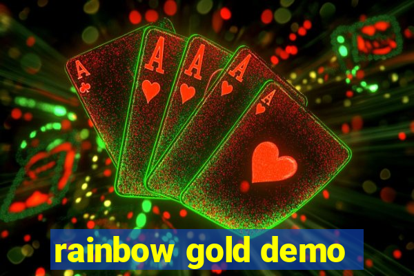 rainbow gold demo