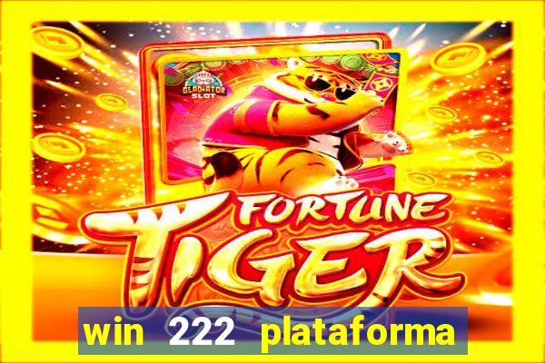 win 222 plataforma de jogos