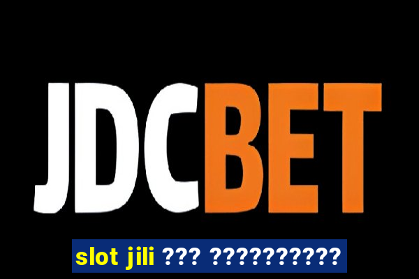 slot jili ??? ??????????