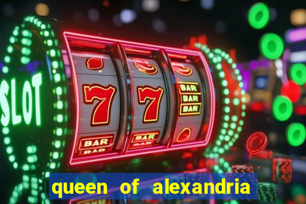 queen of alexandria como jogar