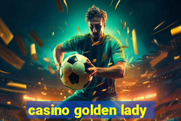 casino golden lady