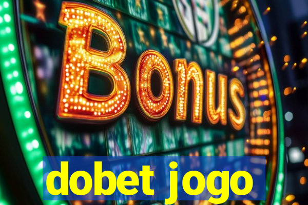 dobet jogo