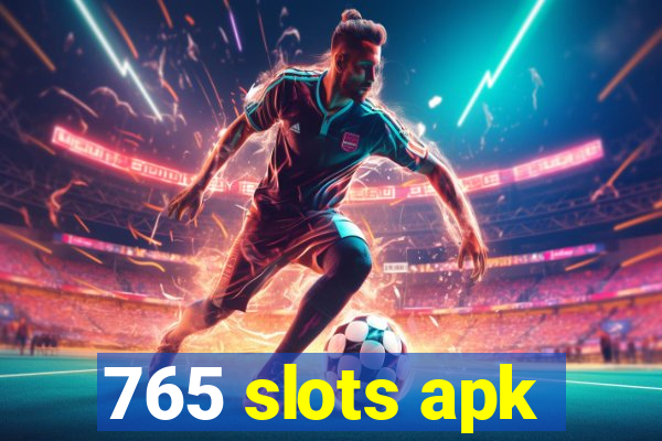 765 slots apk