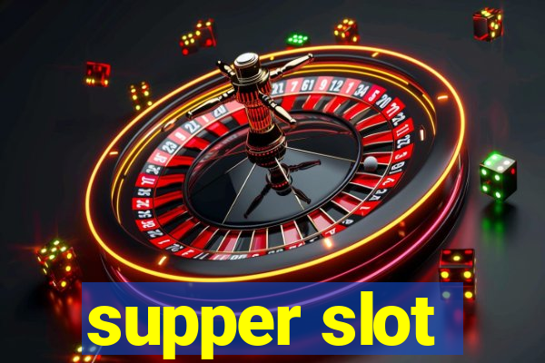 supper slot