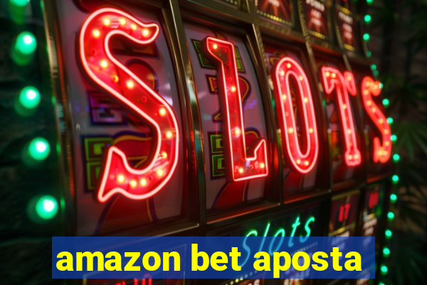 amazon bet aposta