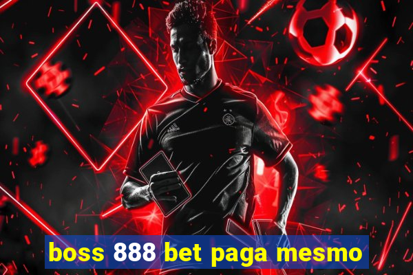 boss 888 bet paga mesmo