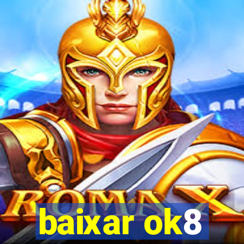 baixar ok8