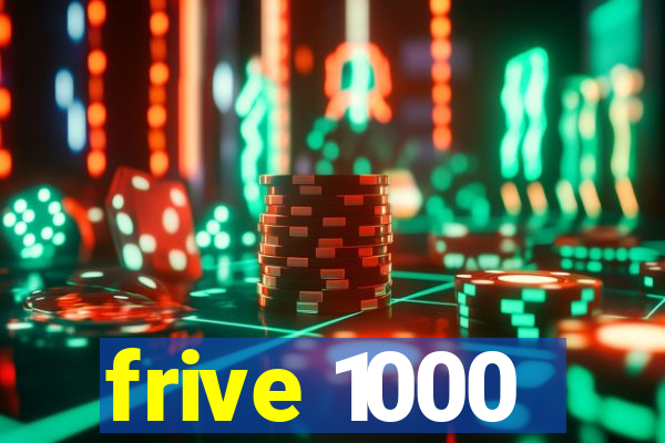 frive 1000