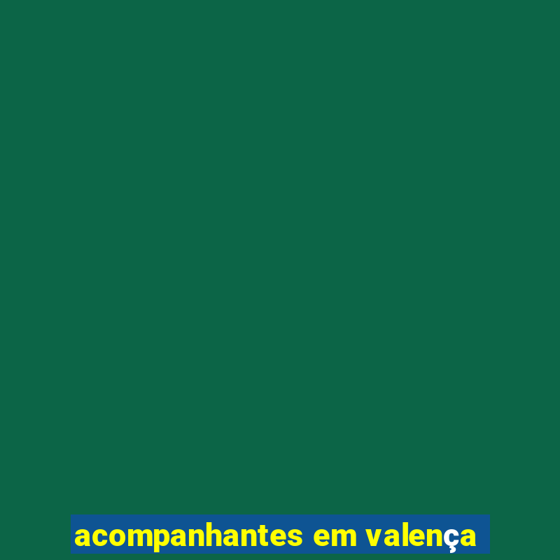 acompanhantes em valença