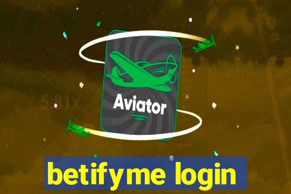 betifyme login