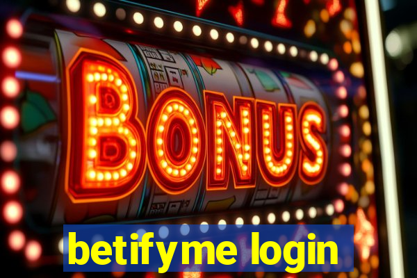 betifyme login