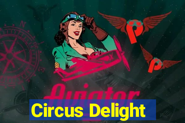 Circus Delight