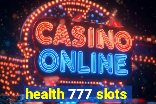 health 777 slots