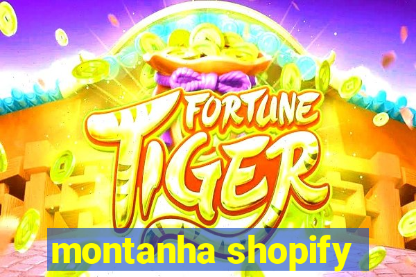 montanha shopify