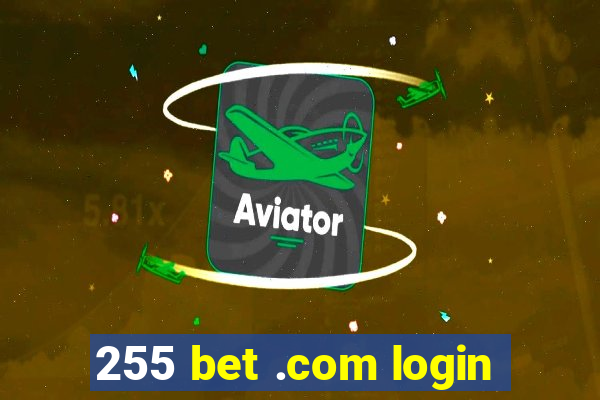 255 bet .com login