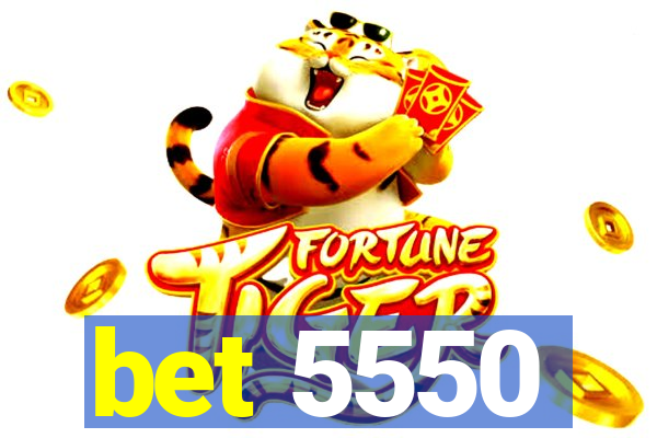 bet 5550