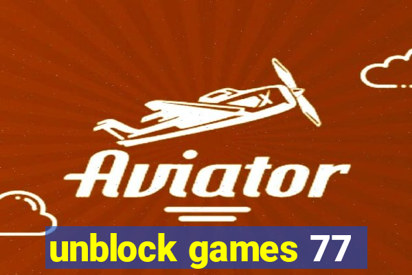 unblock games 77