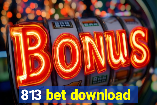 813 bet download