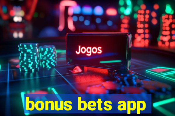 bonus bets app