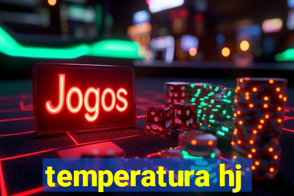 temperatura hj