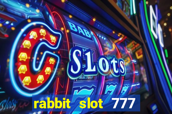 rabbit slot 777 login register