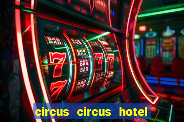 circus circus hotel and casino in las vegas