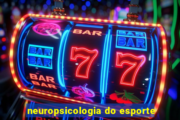 neuropsicologia do esporte