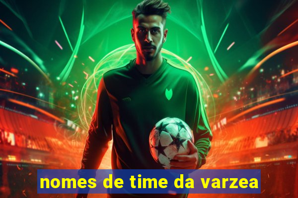 nomes de time da varzea