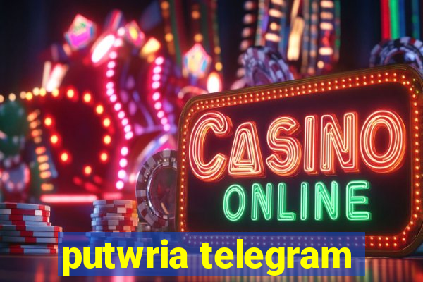 putwria telegram