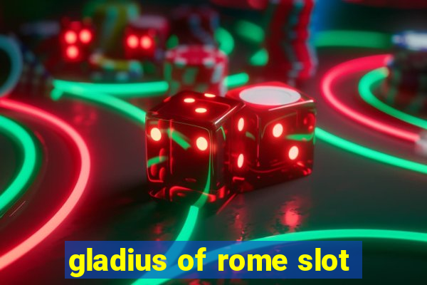 gladius of rome slot