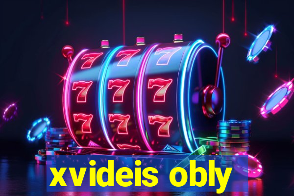 xvideis obly