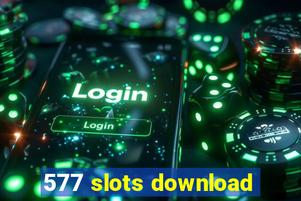 577 slots download