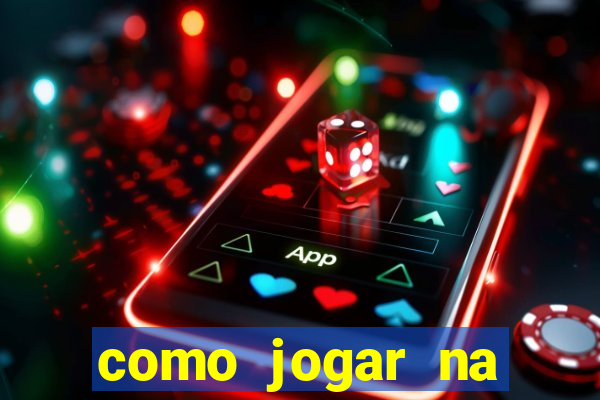 como jogar na sorte online