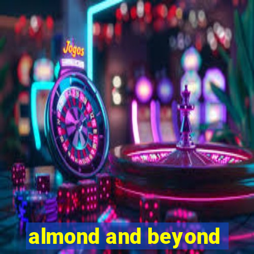 almond and beyond