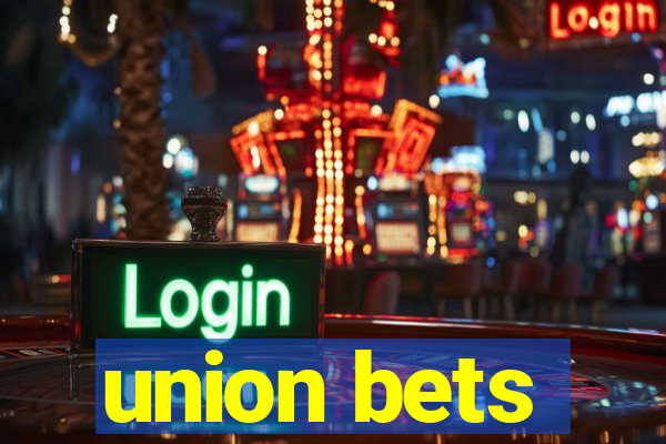 union bets